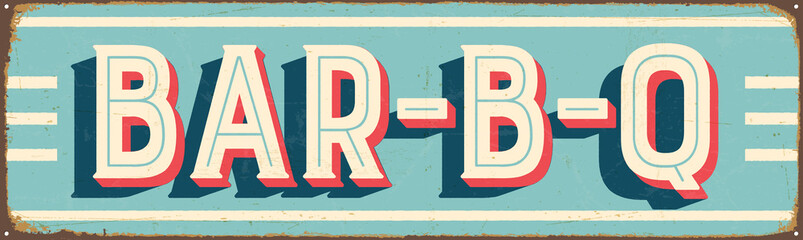 Wall Mural - Vintage Style Vector Metal Sign - BAR-B-Q - Grunge effects can be easily removed for a brand new, clean design