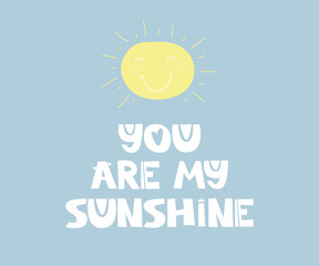 Wall Mural - You are my shine quote