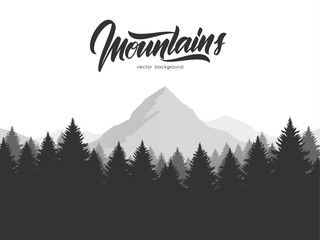 Fototapete - Vector illustration: Graphic mountains landscape with pine forest and hand drawn calligraphic lettering of Mountains.