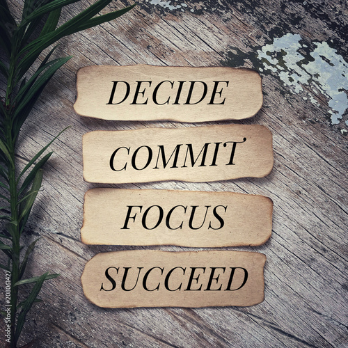 Motivational and inspirational quote - 'Decide, commit ...