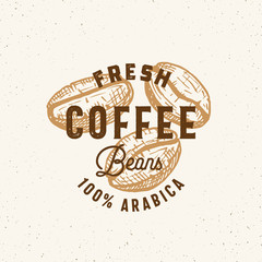 Wall Mural - Fresh Arabica Coffee Beans Abstract Vector Sign, Symbol or Logo Template. Hand Drawn Coffee Beans with Premium Vintage Typography and Shabby Texture Background. Stylish Classy Vector Emblem Concept.