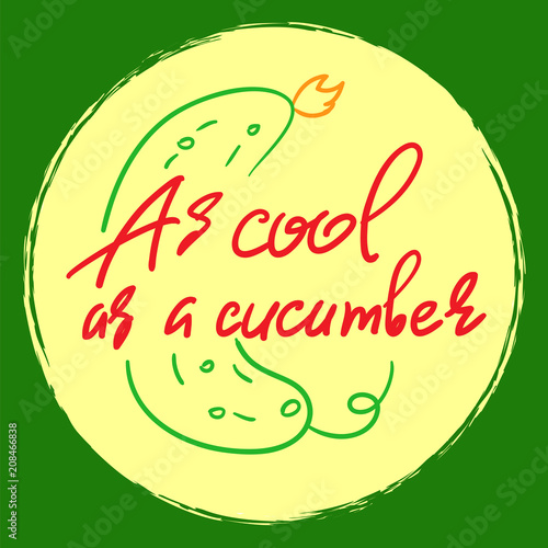 Cuadros en Lienzo As cool as a cucumber - handwritten funny motivational quote