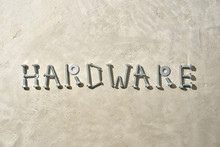 HARDWARE Spelled Out In Nuts, Bolts And Washers