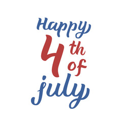 Poster - Happy 4th of July. USA Independence Day. Hand lettering quote with blue and red colors. Isolated on white background. Vector illustration.