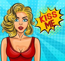 Pop Art Beautiful Blonde Woman With Red Lips. Speech Buble With Kiss Me Text. Sexy Pin Up Model. Vector Illustration.