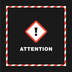 Wall Mural - Attention red and white sign in striped frame isolated on black background. Design with attention icon for banner, poster or signboard. Danger warning