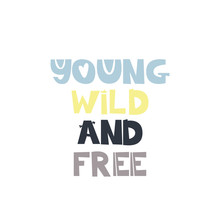 Young Wild And Free Slogan