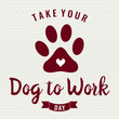 Take your dog to work day card or background. vector illustration.