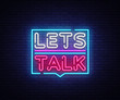 © Ivan - Let's talk neon signs vector. Lets talk text Design template neon sign, light banner, neon signboard, nightly bright advertising, light inscription. Vector illustration