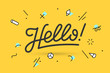 Hello. Lettering for banner, poster and sticker concept with text Hello. Icon message Hello on white background, geometric memphis style. Calligraphic simple logo. Vector Illustration