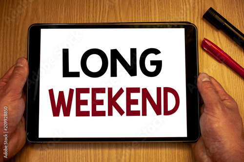 Text Sign Showing Long Weekend Conceptual Photos Short Vacation Holiday Season Relaxing Recreation Timeman Hold Holding Table With Ideas Words White Screen Black Red Pens Wooden Buy This Stock Photo And