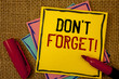 © Zofia - Handwriting text Do Not Forget Motivational Call. Concept meaning Remember Keep in mind Reminder Schedule
