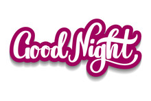 Good Night Hand Lettering For Poster, Banner, Logo, Icon, Promo. Sleep Expert Or Children Book Or Kid Club Pajama Party.