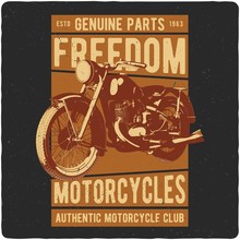 Vintage Motorcycle T-shirt Or Poster. Monochrome Illustration Of Clssic Motorcycle With Text Decoration And Grunge Texture.