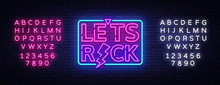 Lets Rock Vector Neon. Rock Music Neon Sign, Bright Night Sign, Light Banner, Neon Night Live Music Promotion, Nightlife Vector. Editing Text Neon Sign