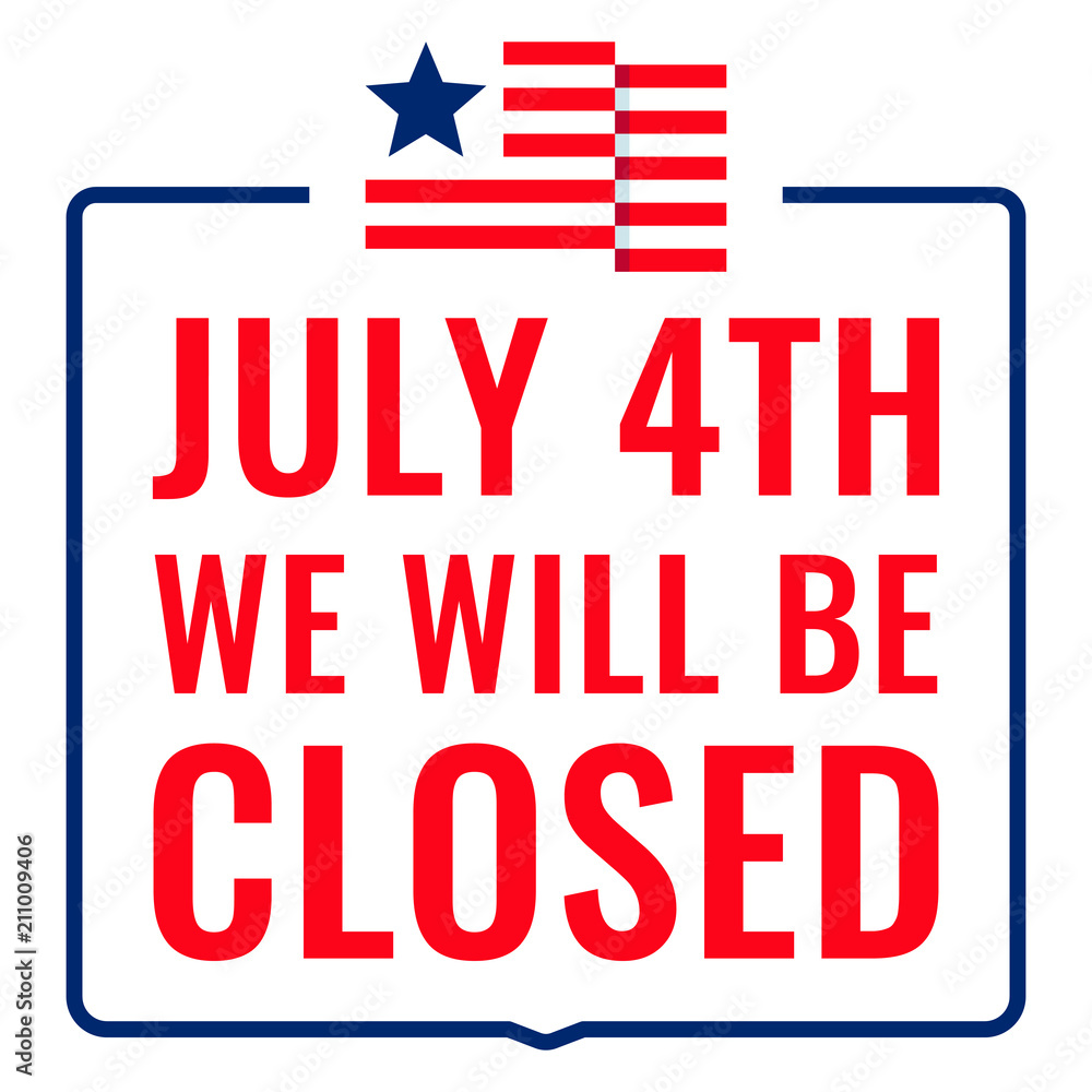 july-4th-we-will-be-closed-sign-badge-stamp-flat-vector-illustration-on-white-background-stock-vector-adobe-stock for Fourth Of July Closed Sign Printable Free July 4th we will be closed sign. Badge, stamp. Flat vector illustration on white background. Stock Vector | Adobe Stock for Fourth Of July Closed Sign Printable Free