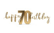 Happy 70th birthday gold greeting background. 3D Rendering