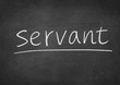 servant concept word on a blackboard background