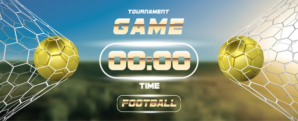 Wall Mural - Soccer or Football Banner With 3d golden Ball and scoreboard or timer on green field background. Soccer game match goal moment with ball in the net. Blurred soccer training field