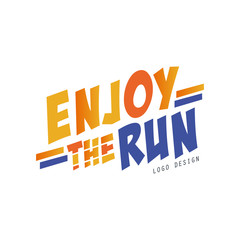 Poster - Enjoy the run logo design, inspirational and motivational slogan for running poster, card, decoration banner, print, badge, sticker vector Illustration