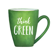 Green Tea Cup With Written Text Message "Think Green". Eco, Nature Friendly Illustration. Hand Drawn Watercolour Graphic Painting On White, Isolated Element For Design, Banner, Label, Poster, Decor.