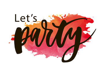 Let's Party Lettering Calligraphy Text Phrase Watercolor