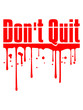 blut tropfen spray graffiti don't quit nicht aufgeben do it tue es text spruch schreiben sport fitness durchhalten ausdauer motivation stark power willenskraft schaffen besiegen