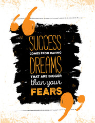 Inspiring motivation quote about fear and success. Vector typography poster and t-shirt design, office decor. Distressed background