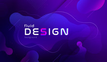 Gradient Fluid Background Design Layout For Banner Or Poster. Cool 3d Liquid Vector Pattern With Blue Violet Shape In Motion