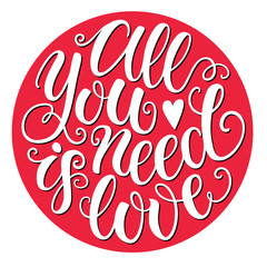 All you need is love doodle hand lettering romantic background. Greeting card design template. Can be used for website background, poster, printing, banner. Vector illustration