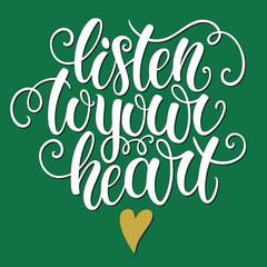 Listen to your heart hand lettering doodle background. Inspiration quote. Greeting card design template. Can be used for website background, poster, printing, banner. Vector illustration