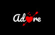 adore word text with red broken heart