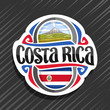 Vector logo for Costa Rica country, fridge magnet with state flag, original brush typeface for words costa rica and national  symbol - erupting Arenal Volcano in jungle on blue cloudy sky background.