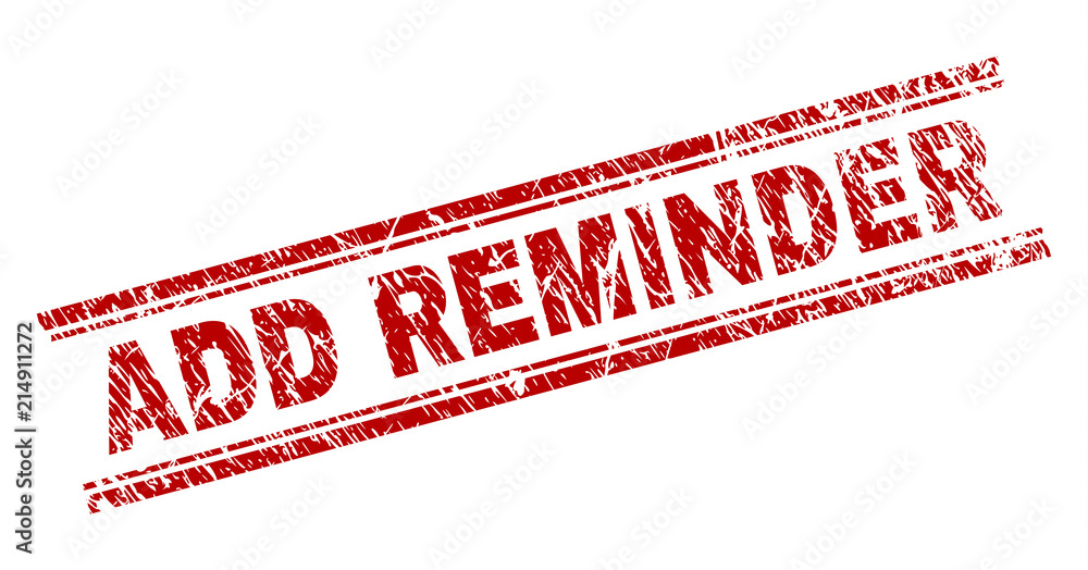 ADD REMINDER seal print with corroded texture. Red vector rubber print ...