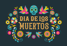 Day Of The Dead, Dia De Los Moertos, Banner With Colorful Mexican Flowers. Fiesta, Holiday Poster, Party Flyer, Greeting Card