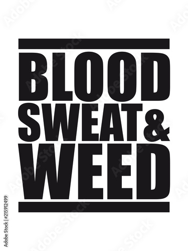 Design Balken Weed Hanf Joint Drogen Rauchen Blood Sweat Kiffer Kiffen Cannabis Blut Anstrengend Cool Durchhalten Schwitzen Heiss Warm Hitze Sommer Heiss Kuhl Sonnig Urlaub Schweiss Buy This Stock Illustration And