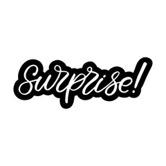 Hand drawn lettering sticker. The inscription: Surprise. Perfect design for greeting cards, posters, T-shirts, banners, print invitations.