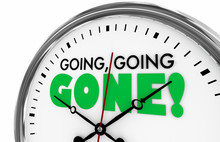 Going Going Gone Times Up Deadline Clock Words 3d Illustration