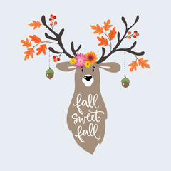 Wall Mural - Autumn greeting, card, invitation. Hand drawn illustration of deer decorated by colorful oak leaves, flowers, acorns and berries. Hand lettered Fall Sweet Fall calligraphy text.Vector background.