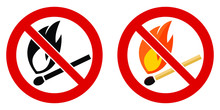 No Open Fire Burning Symbol. Match With Flame In Red Crossed Circle.