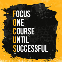Focus quote. Motivation poster, inspiration design. Vector typography poster with hand drawn font and grunge texture