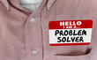 Hello Im a Problem Solver Solution FInder Name Tag 3d Illustration