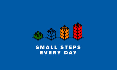 Wall Mural - Small steps every day motivation quote with building blocks vector illustration