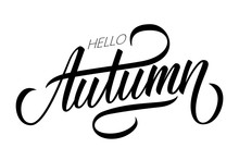 Hello Autumn Calligraphic Lettering Text Design. Creative Typography For Your Design. Vector Illustration.