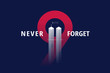 9/11 USA Never Forget September 11, 2001. Vector conceptual poster illustration