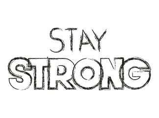 Wall Mural - stay strong message with hand made font vector illustration design