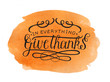 © red10 - Hand lettering In everything give thanks on watercolor background