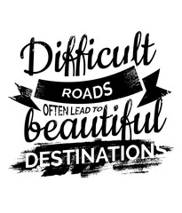 Wall Mural - Difficult Roads often lead to beautiful Destinations