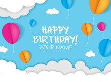 Happy Birthday With Sky, Cloud And Balloons Background. 3D Paper Cut Sign, Greeting, Congratulations Design