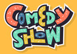 Comedy Show Hand Drawn Lettering Type Design Vector Image.